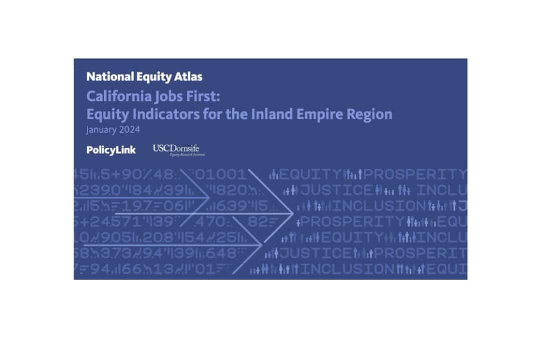 California Jobs First: Equity Indicators for the Inland Empire Region