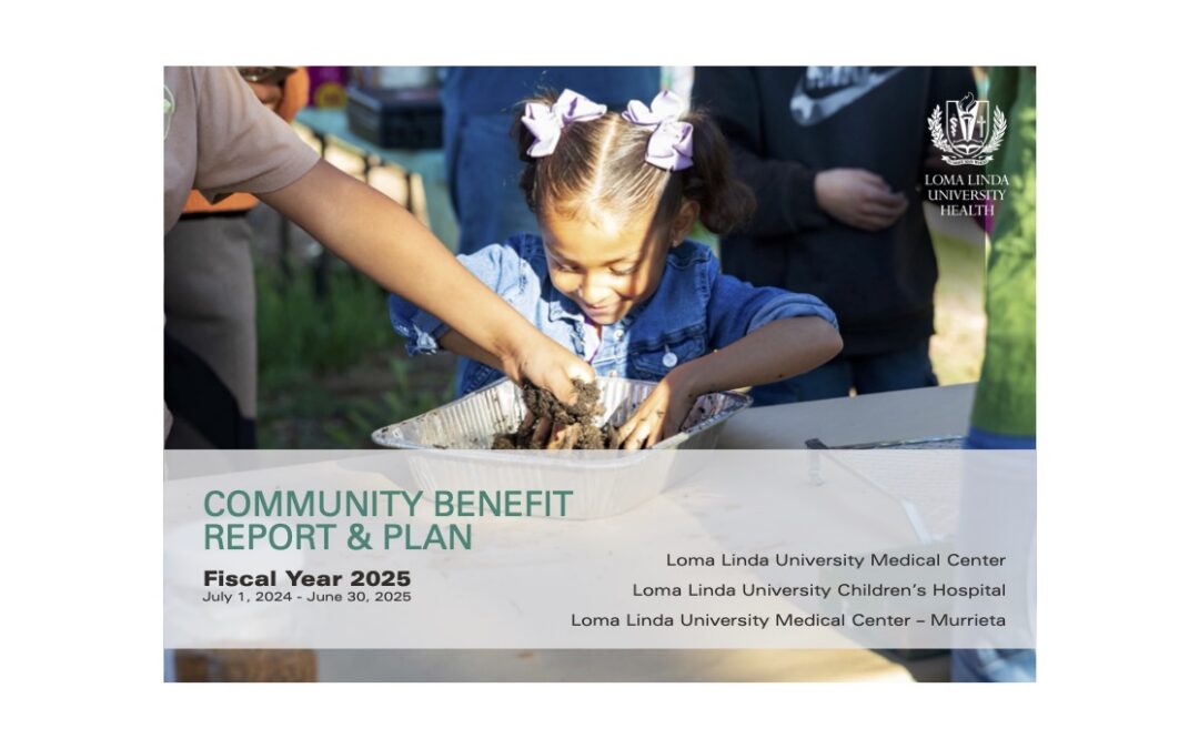 Loma Linda University: Community Benefit Report and Plan